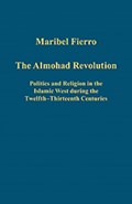The Almohad Revolution | Maribel Fierro | 