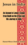 Jesus in India | Hazrat Mirza Ghulam Ahmad | 