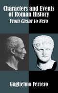 Characters and Events of Roman History | Guglielmo Ferrero | 