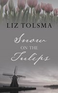 Snow on the Tulips | Liz Tolsma | 