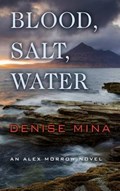 Blood, Salt, Water | Denise Mina | 