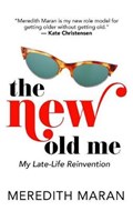 The New Old Me | Meredith Maran | 