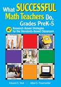 What Successful Math Teachers Do, Grades PreK-5 | Edward S. Wall ; Alfred S. Posamentier | 