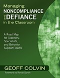 Managing Noncompliance and Defiance in the Classroom | Geoffrey T. Colvin | 