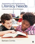 Assessing and Addressing Literacy Needs | Barbara E. Combs | 