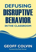 Defusing Disruptive Behavior in the Classroom | Geoffrey T. Colvin | 