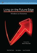 Living on the Future Edge | Ted McCain ; Ian Jukes ; Lee Watanabe-Crockett | 