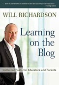 Learning on the Blog: Collected Posts for Educators and Parents | Richardson | 