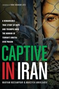 Captive in Iran | Maryam Rostampour | 