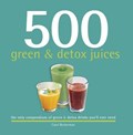 500 Green and Detox Juices | Carol Beckerman | 