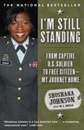 I'm Still Standing: From Captive U.S. Soldier to Free Citizen--My Journey Home | Shoshana Johnson | 