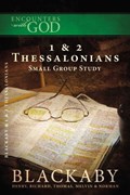 1 and   2 Thessalonians | Henry Blackaby ; Richard Blackaby ; Tom Blackaby ; Melvin Blackaby ; Norman Blackaby | 