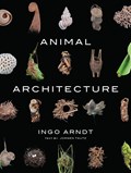 Animal Architecture | Ingo Arndt | 