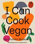 I Can Cook Vegan | IsaChandra Moskowitz | 