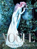 Vogue: Fantasy & Fashion | Vogue editors | 