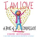 I Am Love: A Book of Compassion | Susan Verde | 