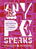 Type Speaks | Steven Heller ; Gail Anderson | 