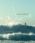 Waves: Pro Surfers and Their World | Thom Gilbert | 