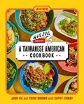 Win Son Presents a Taiwanese American Cookbook | Josh Ku ; Trigg Brown ; Cathy Erway | 