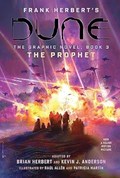 DUNE: The Graphic Novel,  Book 3: The Prophet | Brian Herbert ; Kevin J. Anderson ; Frank Herbert | 