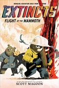 The Extincts: Flight of the Mammoth (The Extincts #2) | Scott Magoon | 