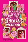 My Sister's Big Fat Indian Wedding | Sajni Patel | 