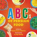 The ABCs of Persian Food | Sunny Sanaz Shokrae | 