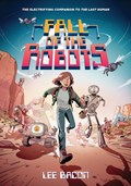 Fall of the Robots (The Last Human #2) | Lee Bacon | 
