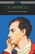 The Selected Poetry of Lord Byron | Lord Byron | 