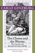 The Cheese and the Worms | Ucla)ginzburg Carlo(FranklinD.MurphyProfessorofItalianRenaissanceStudies | 