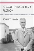 F. Scott Fitzgerald's Fiction | John T. Irwin | 