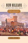 New Orleans after the Civil War | Justin A. (loyola University) Nystrom | 
