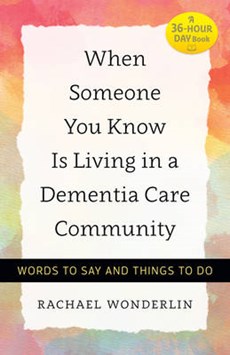 When Someone You Know Is Living in a Dementia Care Community