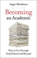 Becoming an Academic | Inger Mewburn | 