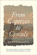 From Captives to Consuls | Brett Goodin | 