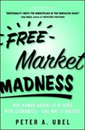 Free Market Madness | Peter A. Ubel | 