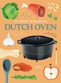 101 Things to Do With a Dutch Oven | Vernon Winterton | 