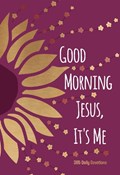Good Morning Jesus It's Me | Broadstreet Publishing Group LLC | 