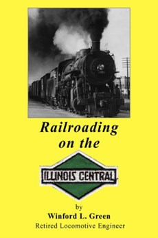 Railroading on the Illinois Central