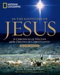 In the Footsteps of Jesus: A Journey Through His Life | Jean-Pierre Isbouts | 