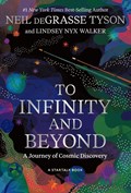 To Infinity and Beyond | Tyson, Neil deGrasse ; Walker, Lindsey Nyx | 