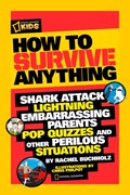 How to Survive Anything | Rachel Buchholz ; National Geographic Kids | 