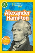 National Geographic Kids Readers: Alexander Hamilton | National Geographic Kids ; Libby Romero | 