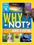 National Geographic Kids Why Not? | National Geographic Kids ; Crispin Boyer | 
