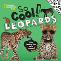 So Cool! Leopards | National Geographic Kids ; Crispin Boyer | 