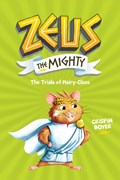 Zeus the Mighty: The Trials of Hairy-Clees (Book 3) | National Geographic Kids ; Crispin Boyer | 