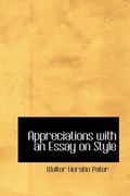 Appreciations with an Essay on Style | Walter Horatio Pater | 