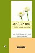 Love's Garden | Peggy Rowe-Ward | 
