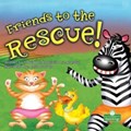 Friends to the Rescue! | David Armentrout ; Patricia Armentrout | 