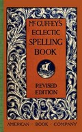 McGuffey's Eclectic Spelling Book | William McGuffey | 